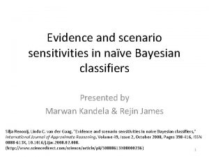 Evidence and scenario sensitivities in nave Bayesian classifiers