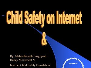 By Mahendranath Busgopaul Halley Movement Internet Child Safety