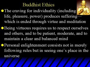 Buddhist Ethics l The craving for individuality including