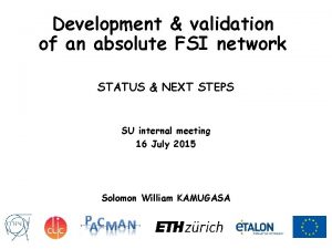 Development validation of an absolute FSI network STATUS