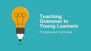 Teaching grammar for young learners