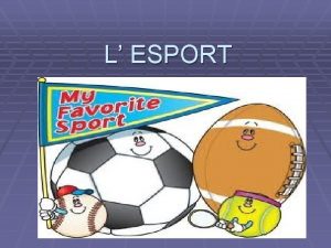 L ESPORT Els esports Hi han molts tipus