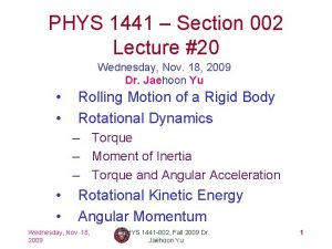 PHYS 1441 Section 002 Lecture 20 Wednesday Nov