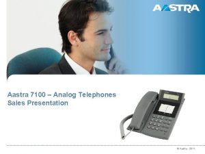 Aastra 7100 Analog Telephones Sales Presentation Aastra 2011
