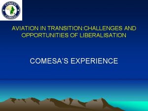 AVIATION IN TRANSITION CHALLENGES AND OPPORTUNITIES OF LIBERALISATION