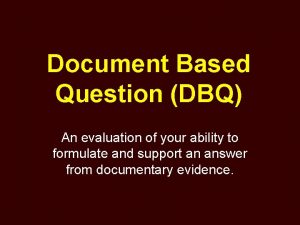 Document Based Question DBQ An evaluation of your