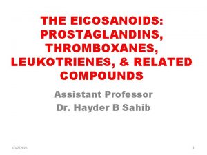 THE EICOSANOIDS PROSTAGLANDINS THROMBOXANES LEUKOTRIENES RELATED COMPOUNDS Assistant