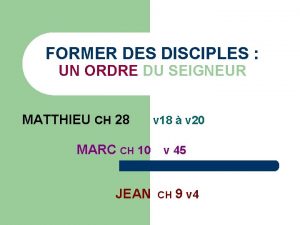 FORMER DES DISCIPLES UN ORDRE DU SEIGNEUR MATTHIEU