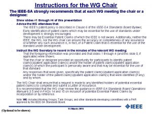 Instructions for the WG Chair The IEEESA strongly