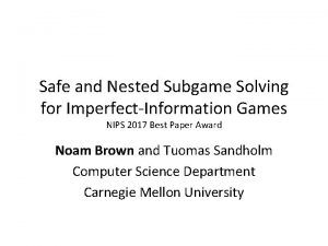 Safe and Nested Subgame Solving for ImperfectInformation Games