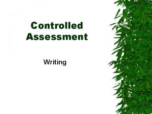 Controlled Assessment Writing Who mark To be marked