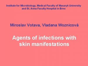 Institute for Microbiology Medical Faculty of Masaryk University