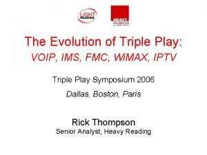 The Evolution of Triple Play VOIP IMS FMC