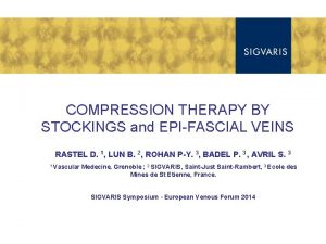 COMPRESSION THERAPY BY STOCKINGS and EPIFASCIAL VEINS RASTEL