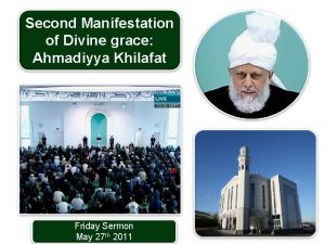 Second Manifestation of Divine grace Ahmadiyya Khilafat Friday