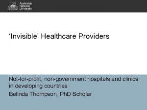 Invisible Healthcare Providers Notforprofit nongovernment hospitals and clinics