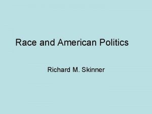 Race and American Politics Richard M Skinner Race