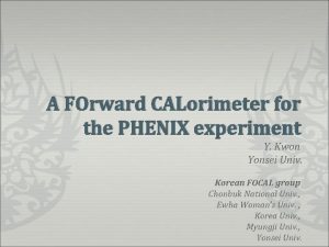 A FOrward CALorimeter for the PHENIX experiment Y