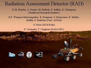 Radiation Assessment Detector RAD D M Hassler A