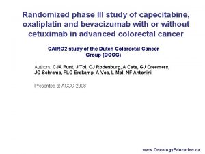 Randomized phase III study of capecitabine oxaliplatin and