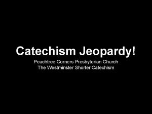 Catechism Jeopardy Peachtree Corners Presbyterian Church The Westminster