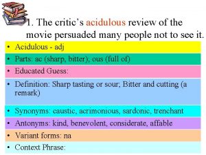 1 The critics acidulous review of the movie