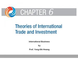 Theories of international trade and investment