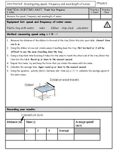 Physics Core Practical Investigating speed frequency and wavelength