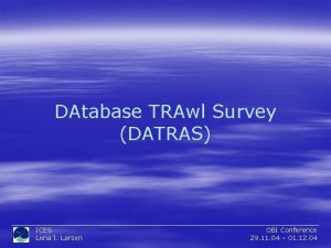 DAtabase TRAwl Survey DATRAS ICES Lena I Larsen