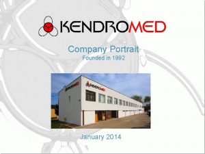 Company Portrait Founded in 1992 January 2014 Company