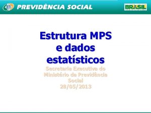 Estrutura MPS e dados estatsticos Secretaria Executiva do
