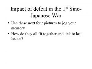 Impact of defeat in the 1 st Sino