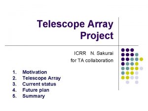 Telescope Array Project ICRR N Sakurai for TA