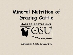 Mineral Nutrition of Grazing Cattle Oklahoma State University