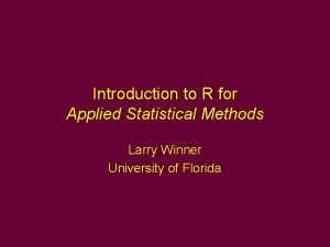 Introduction to R for Applied Statistical Methods Larry