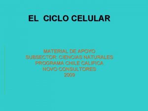 EL CICLO CELULAR MATERIAL DE APOYO SUBSECTOR CIENCIAS