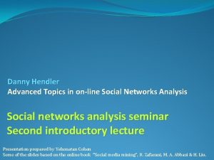 Danny Hendler Advanced Topics in online Social Networks