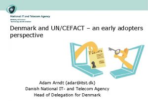 Denmark and UNCEFACT an early adopters perspective Adam