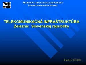 ELEZNICE SLOVENSKEJ REPUBLIKY eleznin telekomunikcie Bratislava TELEKOMUNIKAN INFRATRUKTRA
