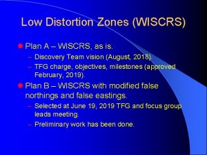 Low Distortion Zones WISCRS l Plan A WISCRS