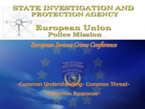European Serious Crime Conference Common Understanding Common ThreatCommon