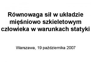 Rwnowaga si w ukadzie miniowo szkieletowym czowieka w