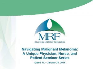 Navigating Malignant Melanoma A Unique Physician Nurse and