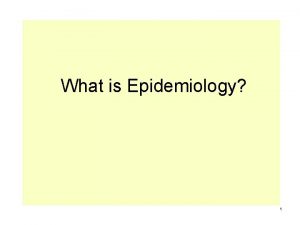 What is Epidemiology 1 Dictionary definition of epidemiology