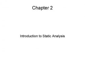 Chapter 2 Introduction to Static Analysis Chapter Outline