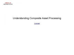 Understanding Composite Asset Processing Concept Understanding Composite Asset Understanding Composite Asset Processing Concept Understanding Composite Asset