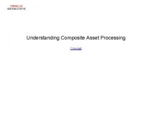 Understanding Composite Asset Processing Concept Understanding Composite Asset