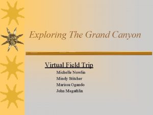 Exploring The Grand Canyon Virtual Field Trip Michelle