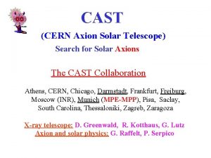 CAST CERN Axion Solar Telescope Search for Solar