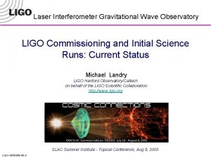 Laser Interferometer Gravitational Wave Observatory LIGO Commissioning and